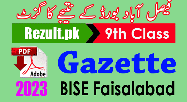Gazette Result 2023 Class 9th BISE Faisalabad board Download PDF Matric, SSC part 1