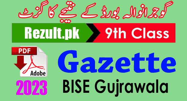 Gazette Result 2023 Class 9th BISE Gujranwala Board Download PDF SSC, Matric part 1