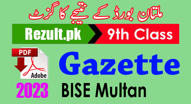 Gazette Result 2023 Class 9th BISE Multan Board Download PDF SSC, Matric part 1