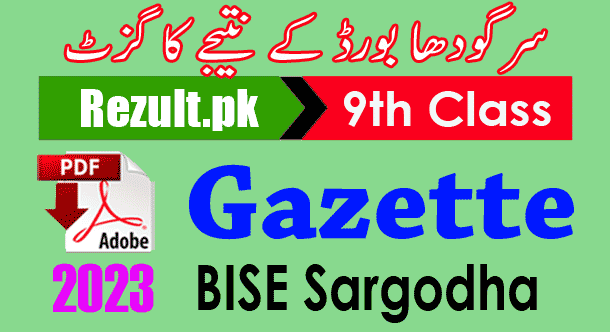Gazette Result 2023 Class 9th BISE Sargodha BISE Download PDF SSC, Matric part 1