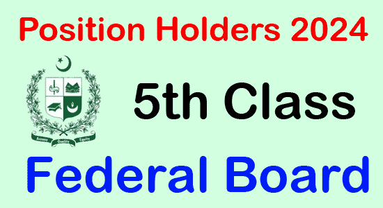 FDE 5th Class Top Position Holders 2024 Federal Board toppers with highest marks